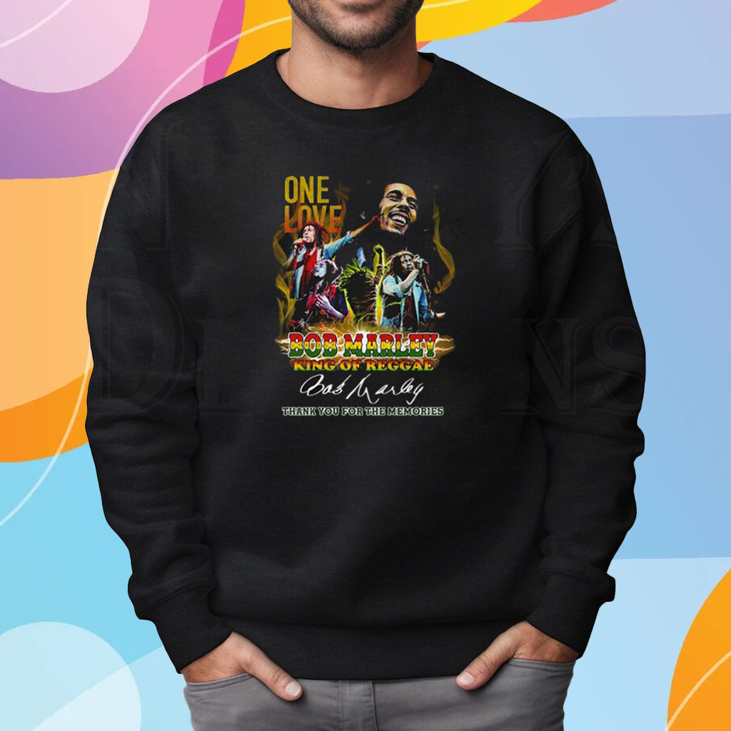 One Love Bob Marley King Of Reggae Thank You For The Memories Shirt Sweatshirt