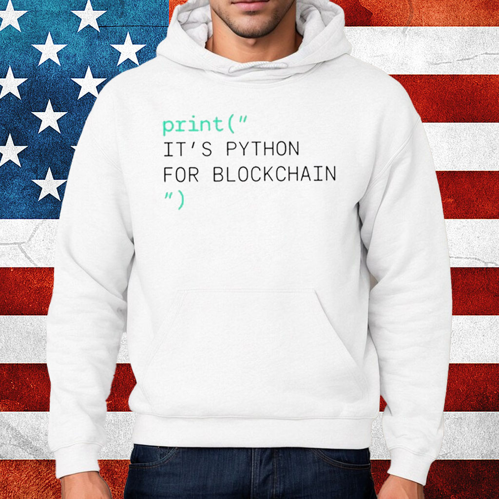 Print It’s Python For Blockchain Shirt Hoodie