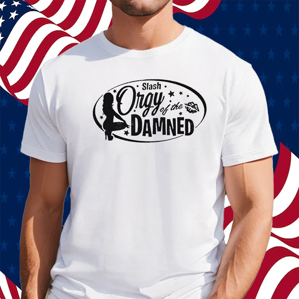 Slash Orgy Of The Damned Shirt