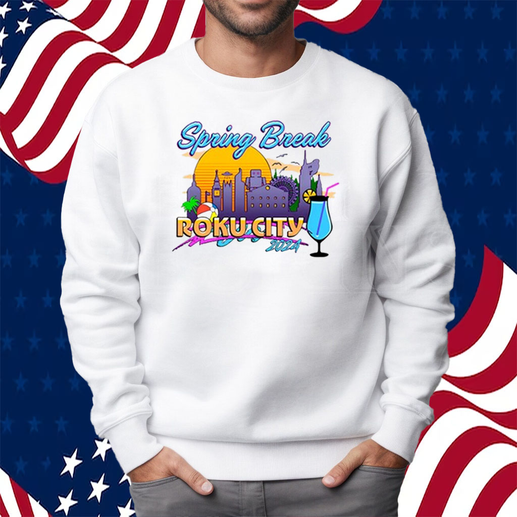 Spring Break Roku City T-Shirt Sweatshirt