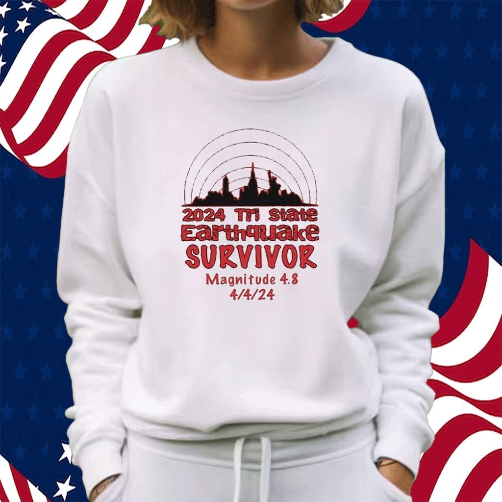 2024 Tri State Earthquake Survivor Magnitude 4.8 Shirt