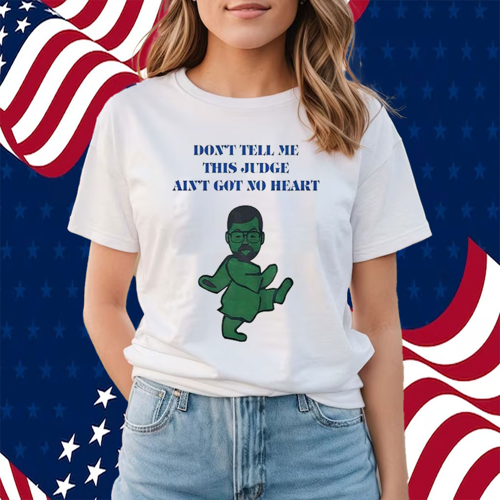 Oj Simpson Grateful Dead Don’t Tell Me This Judge Ain’t Got No Heart Shirt