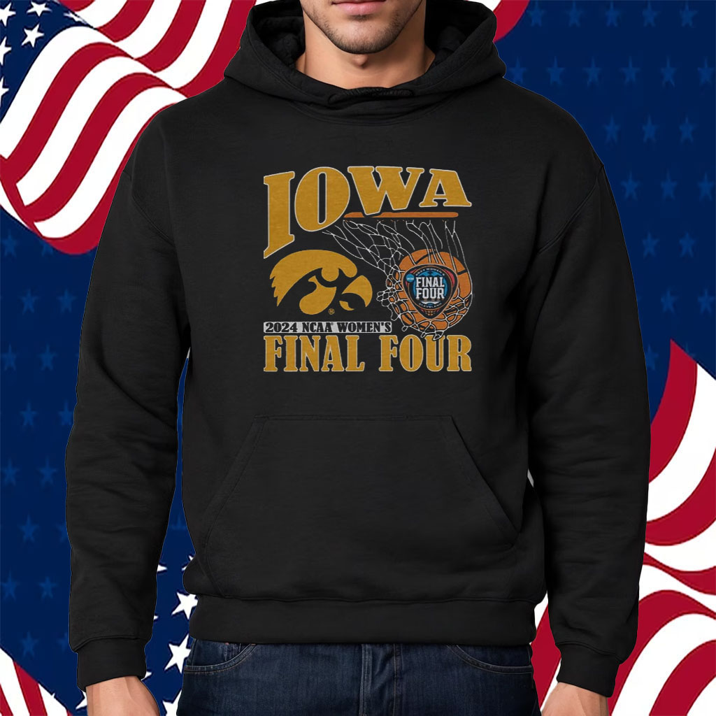 Iowa 2024 NCAA Women’s Final Four Shirt Hoodie