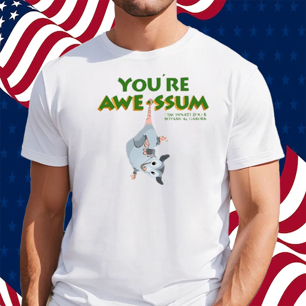 Possum You’re Awesome Cincinnati Zoo And Botanical Garden Shirt