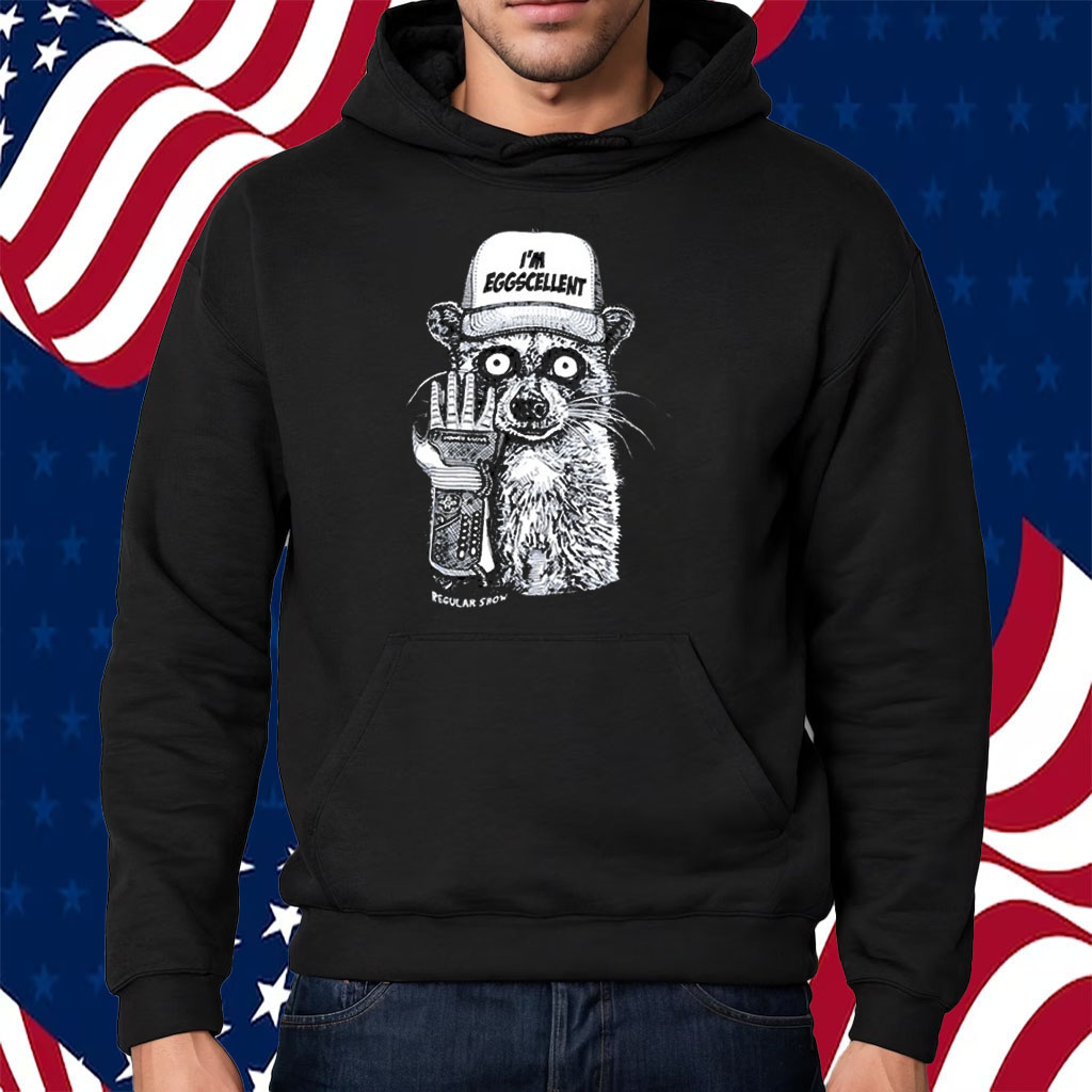 I’M Eggscellent Regular Show Rigby Shirt Hoodie
