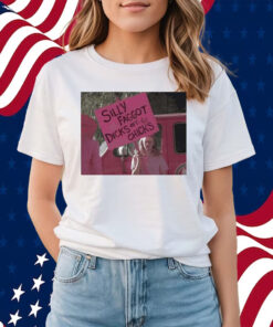 Silly Faggot Dicks Are For Chicks Shirts