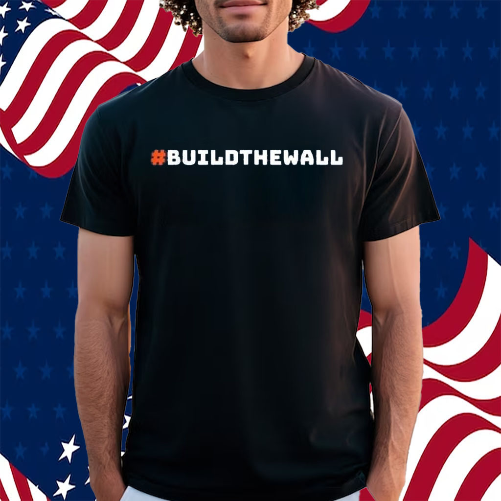 Official #Buildthewall Build The Wall Funny Trump Shirt