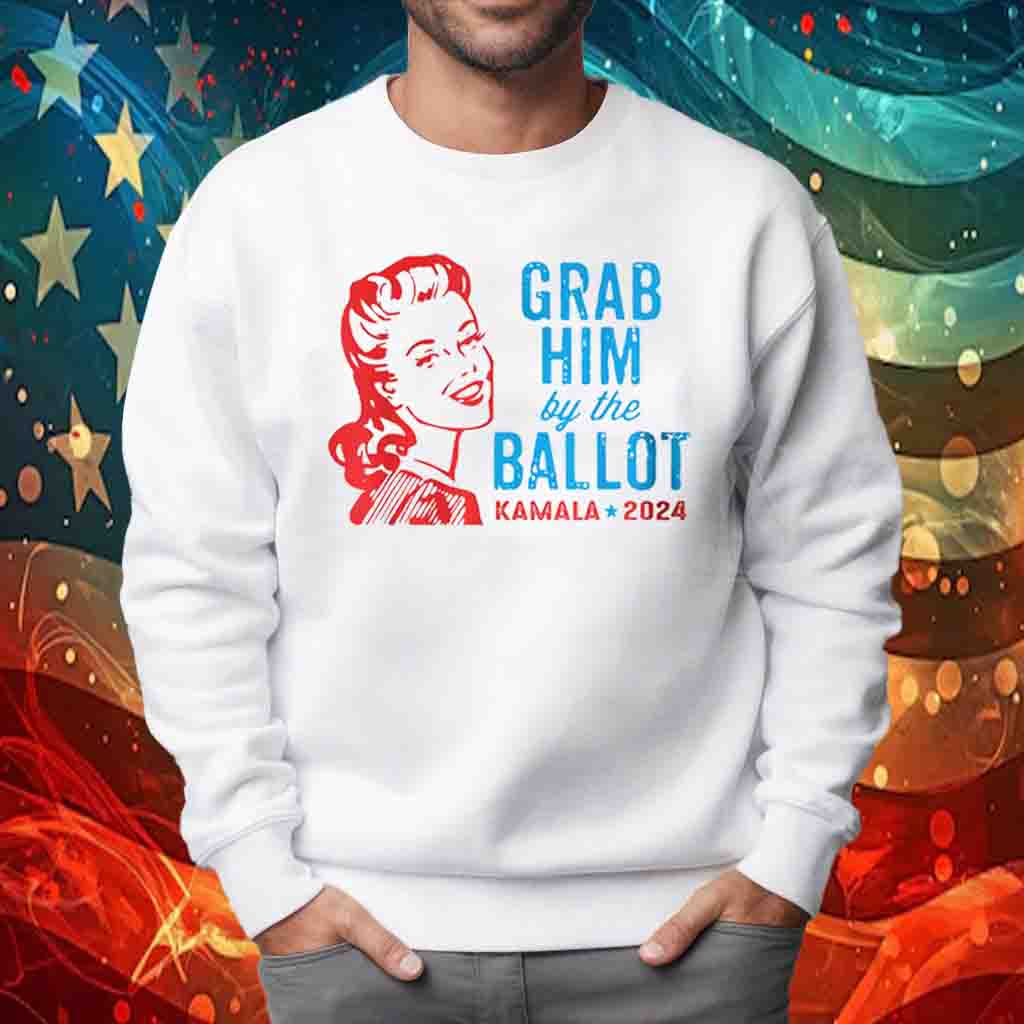 Grab Him By The Ballot T-Shirt