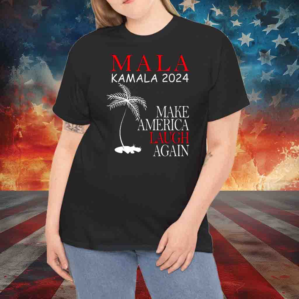MALA Kamala Harris 2024 Make America Laugh Again T-Shirt