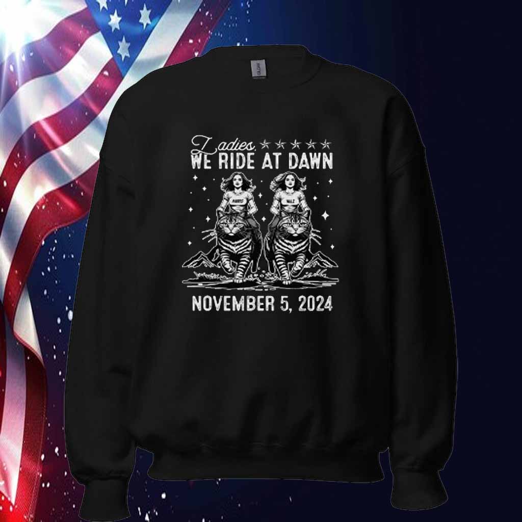Ladies We Ride At Dawm November 5, 2024 Shirt