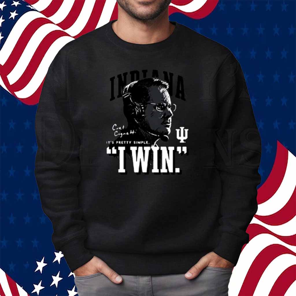 Limited Iu Football Curt Cignetti I Win T-Shirt