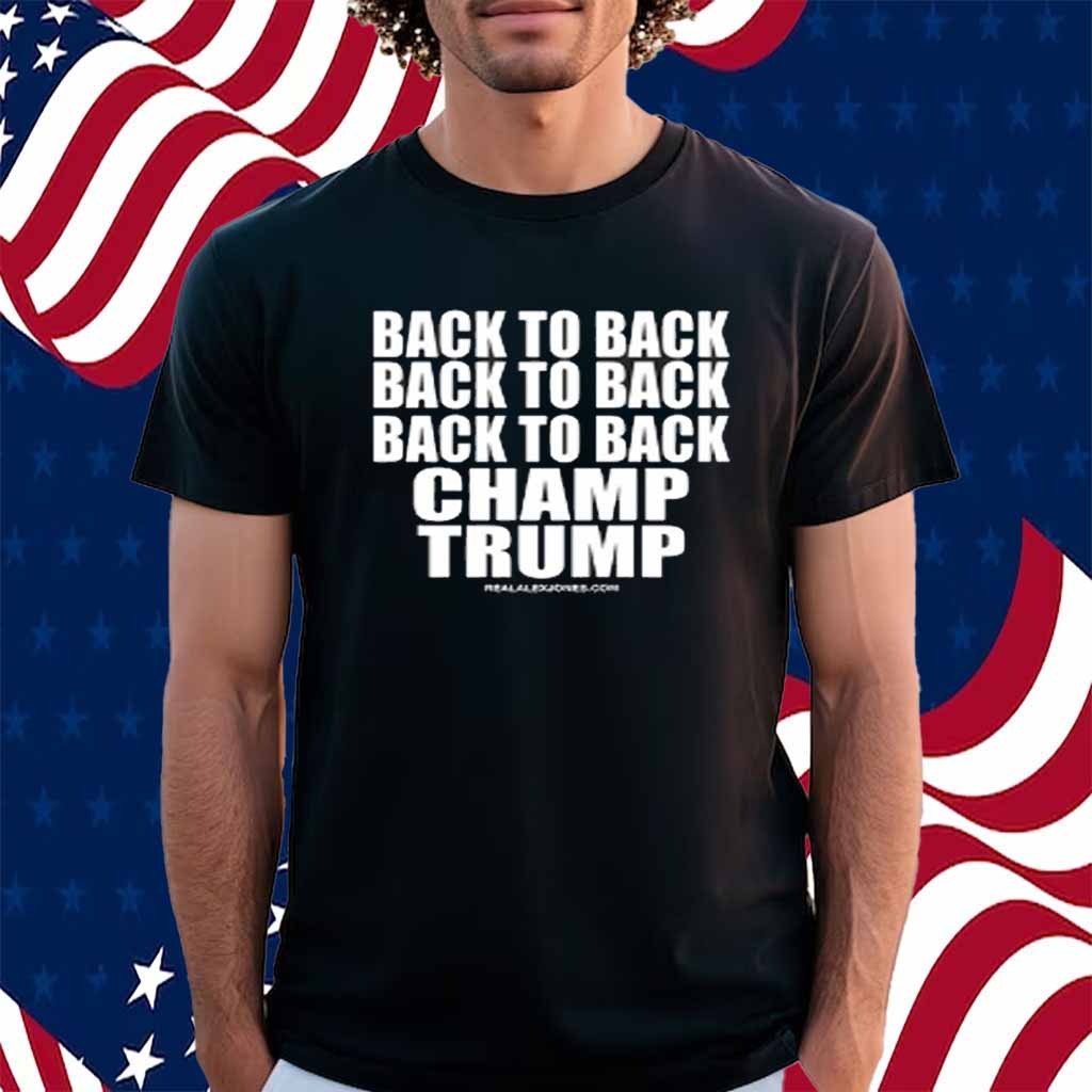 B2b2b Back To Back Champ Trump T-Shirt
