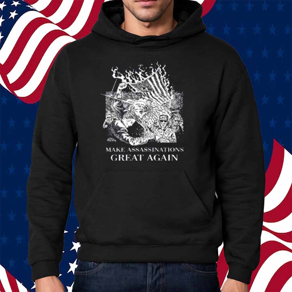 Make Assassinations Great Again T-Shirt