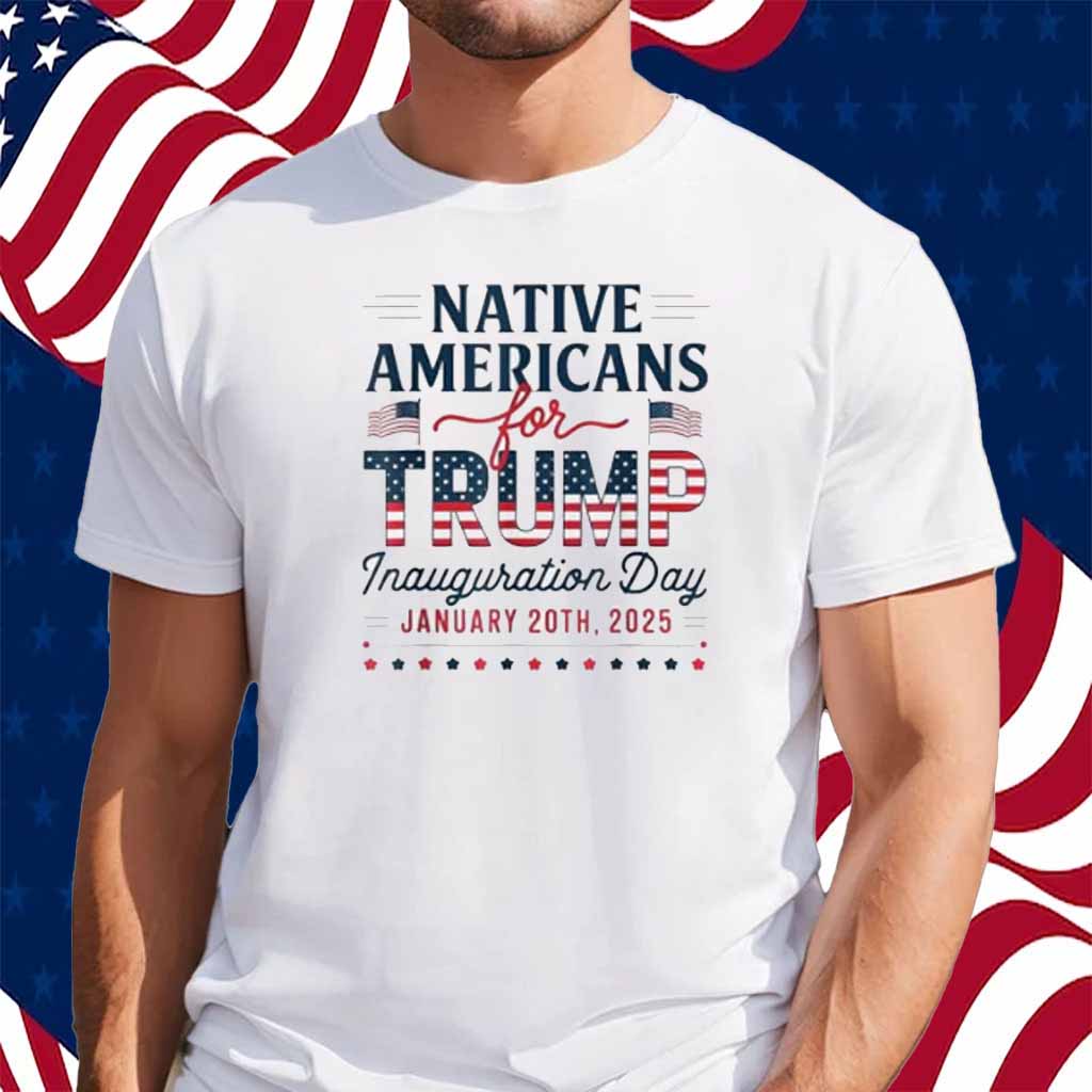 Native Americans For Trump Inauguration Day 2025 Shirt