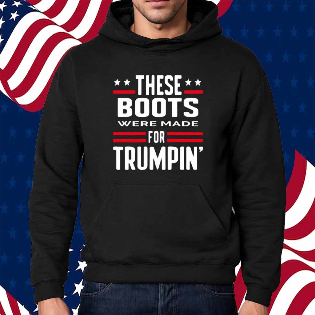 Rattletrap 1776 These Boots Were Made For Trumpin' Shirt