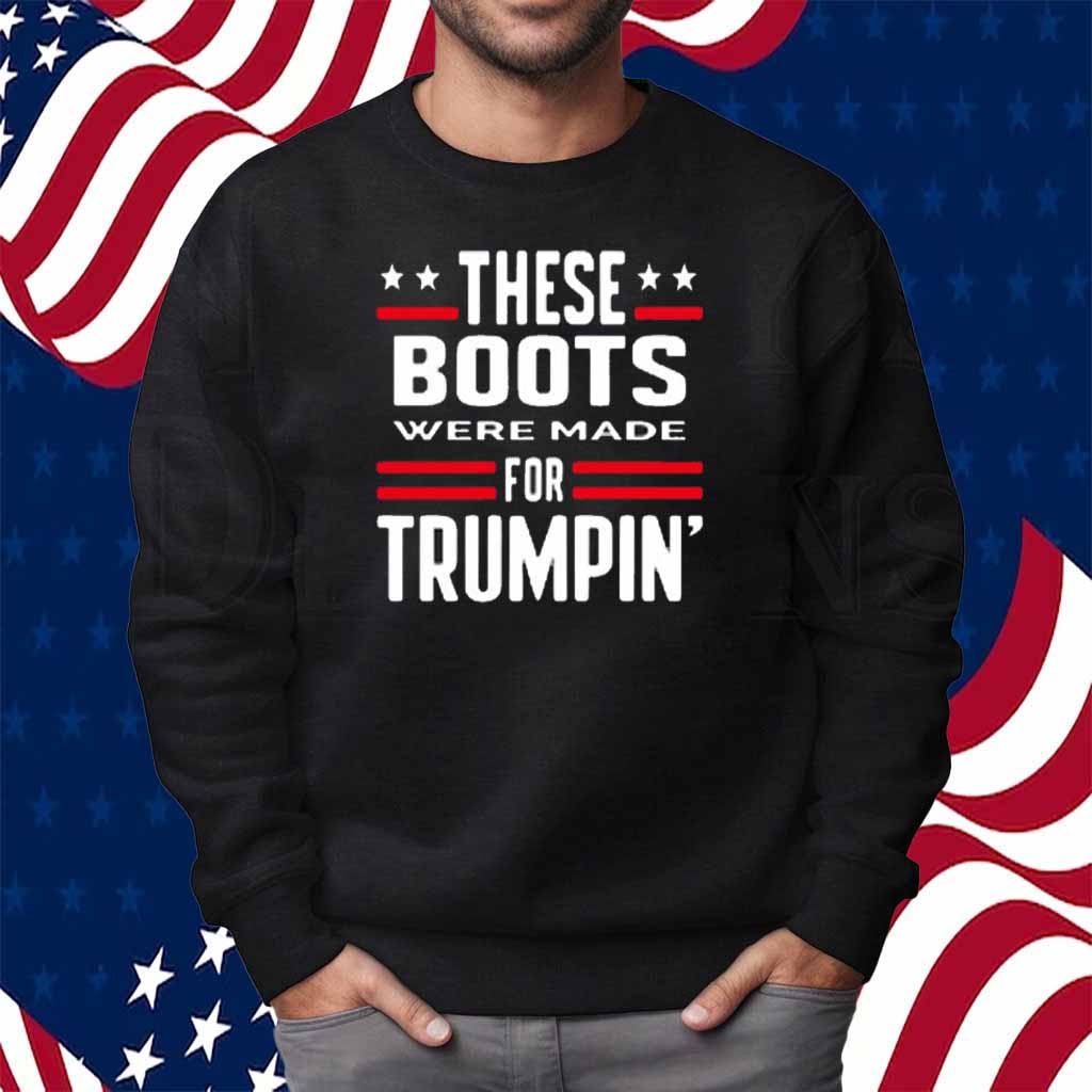 Rattletrap 1776 These Boots Were Made For Trumpin' Shirt