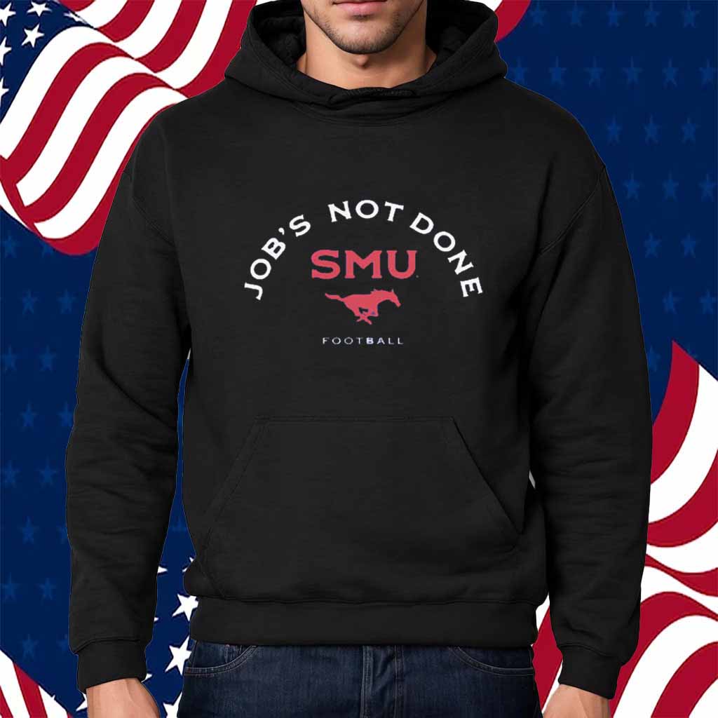SMU FOOTBALL JOB'S NOT DONE SHIRT