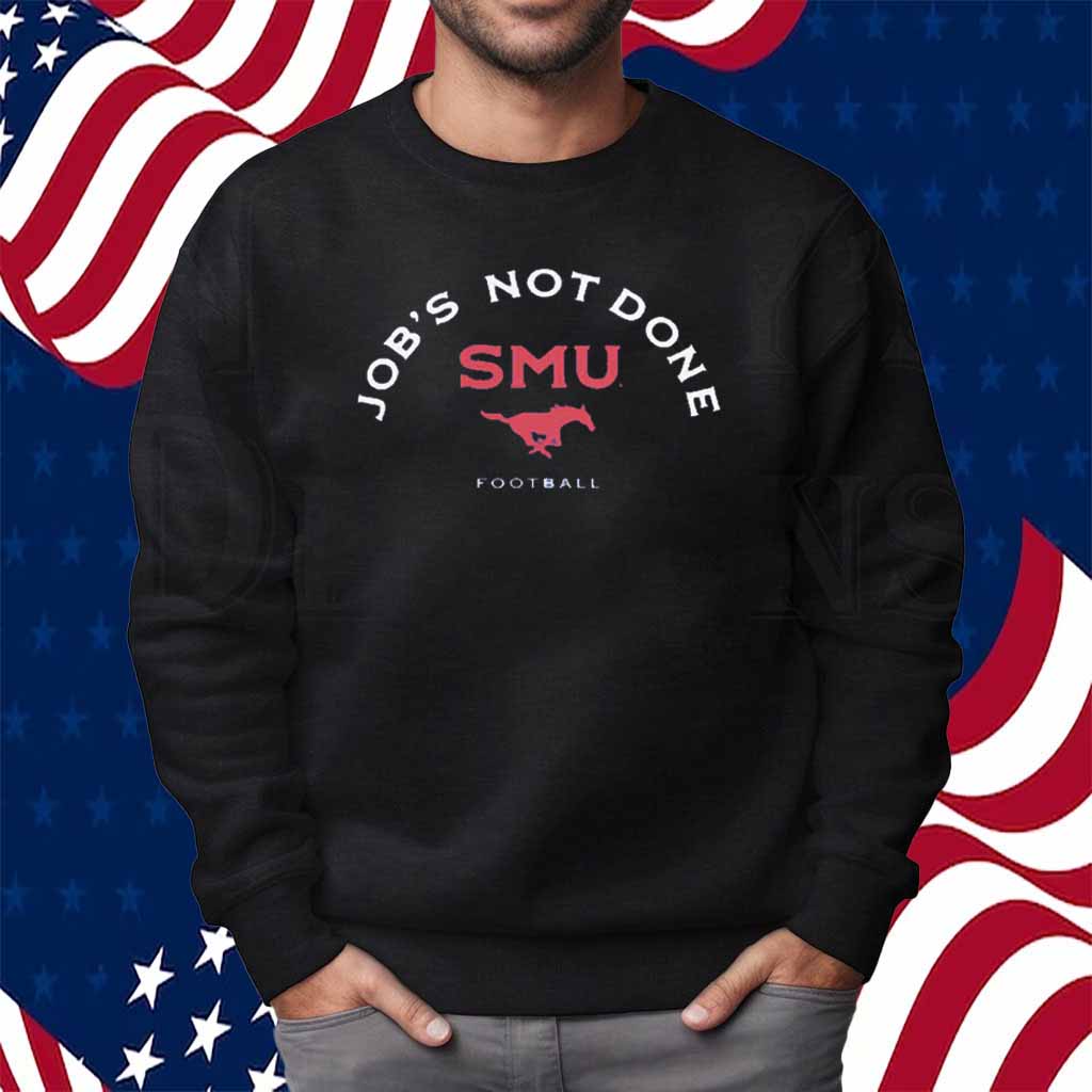 SMU FOOTBALL JOB'S NOT DONE SHIRT