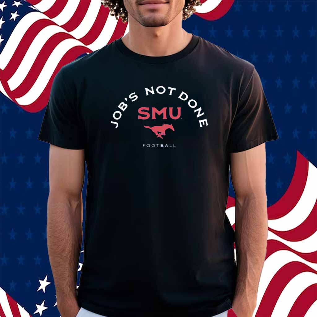 SMU FOOTBALL JOB'S NOT DONE SHIRT