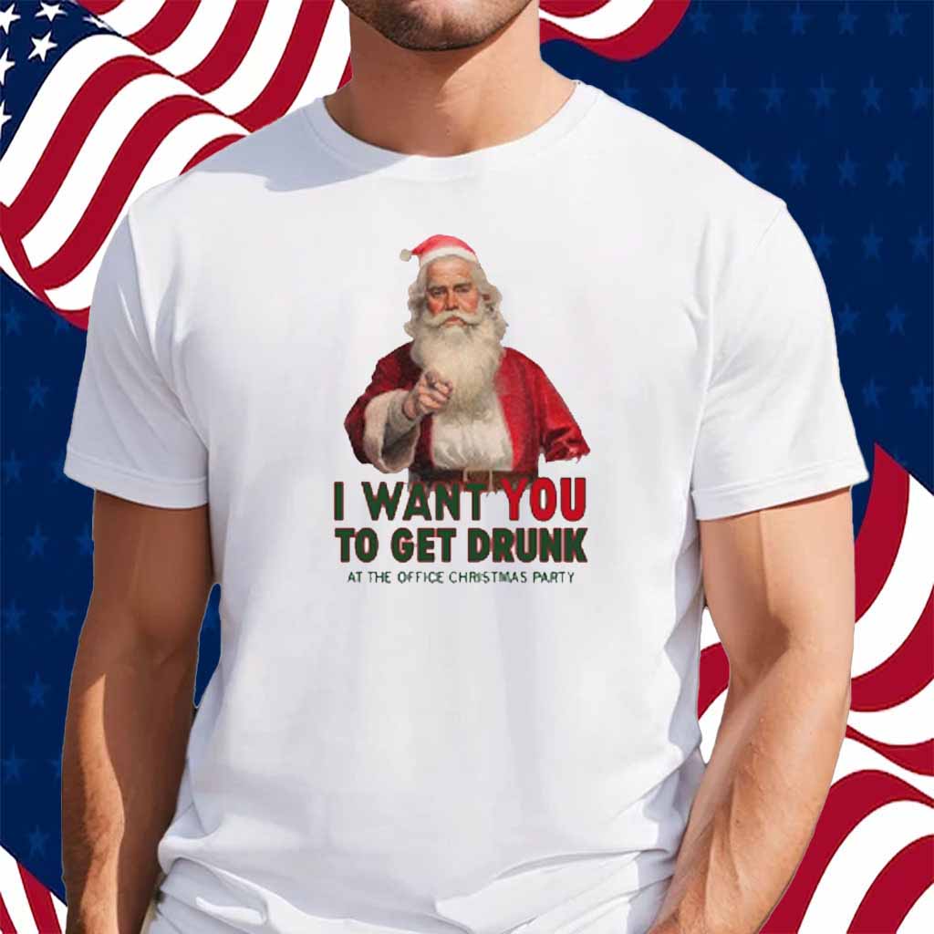 Uncle Santa I Want You To Get Drunk At The Office Christmas Party Shirt