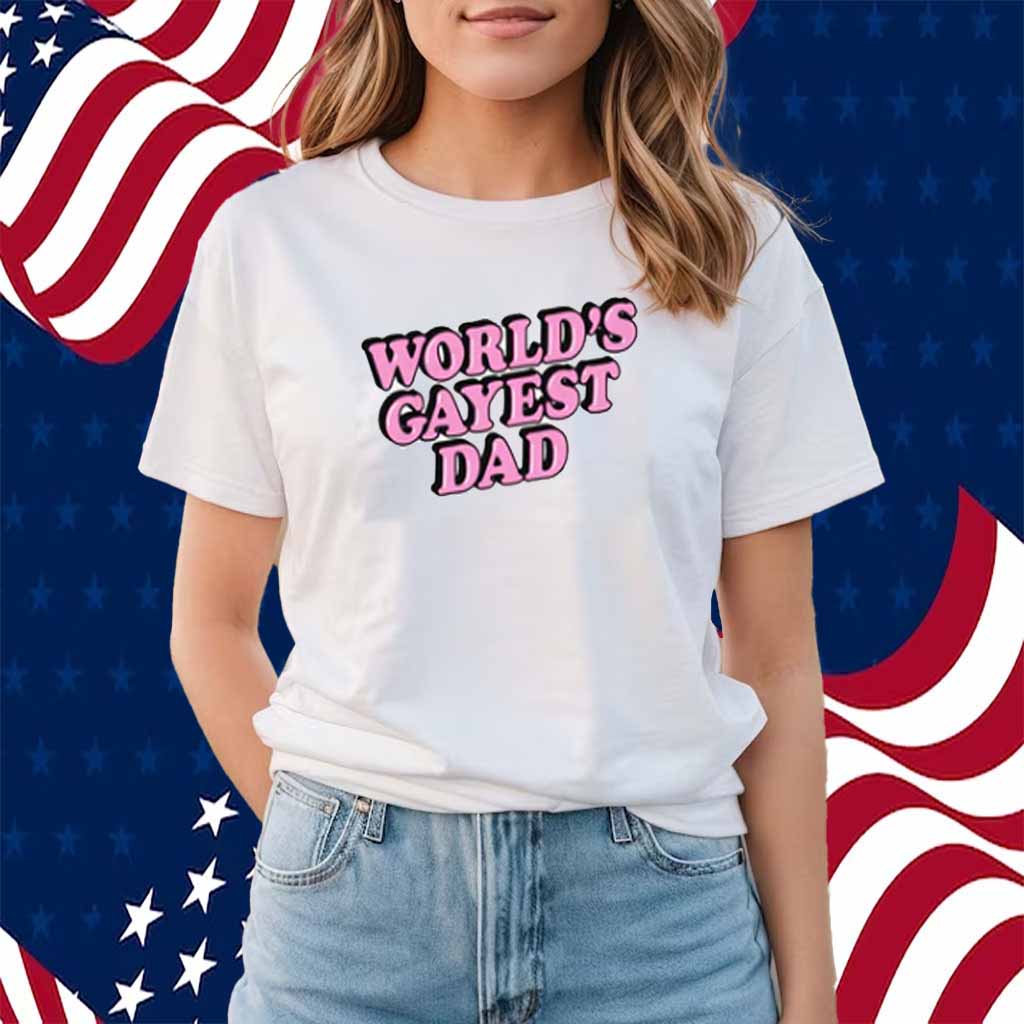 World's Gayest Dad Shirt