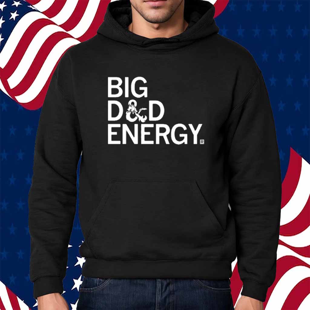 BIG D&D ENERGY SHIRT