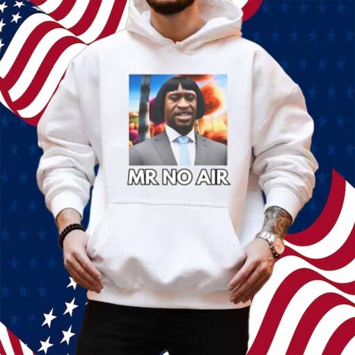 Mr No Air Shirt
