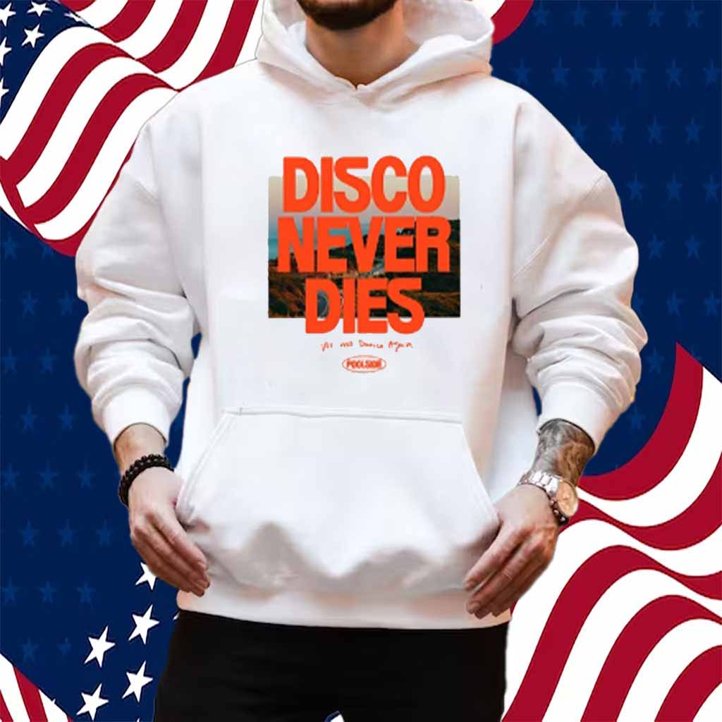 Disco Never Dies We Will Dance Again Poolside Shirt