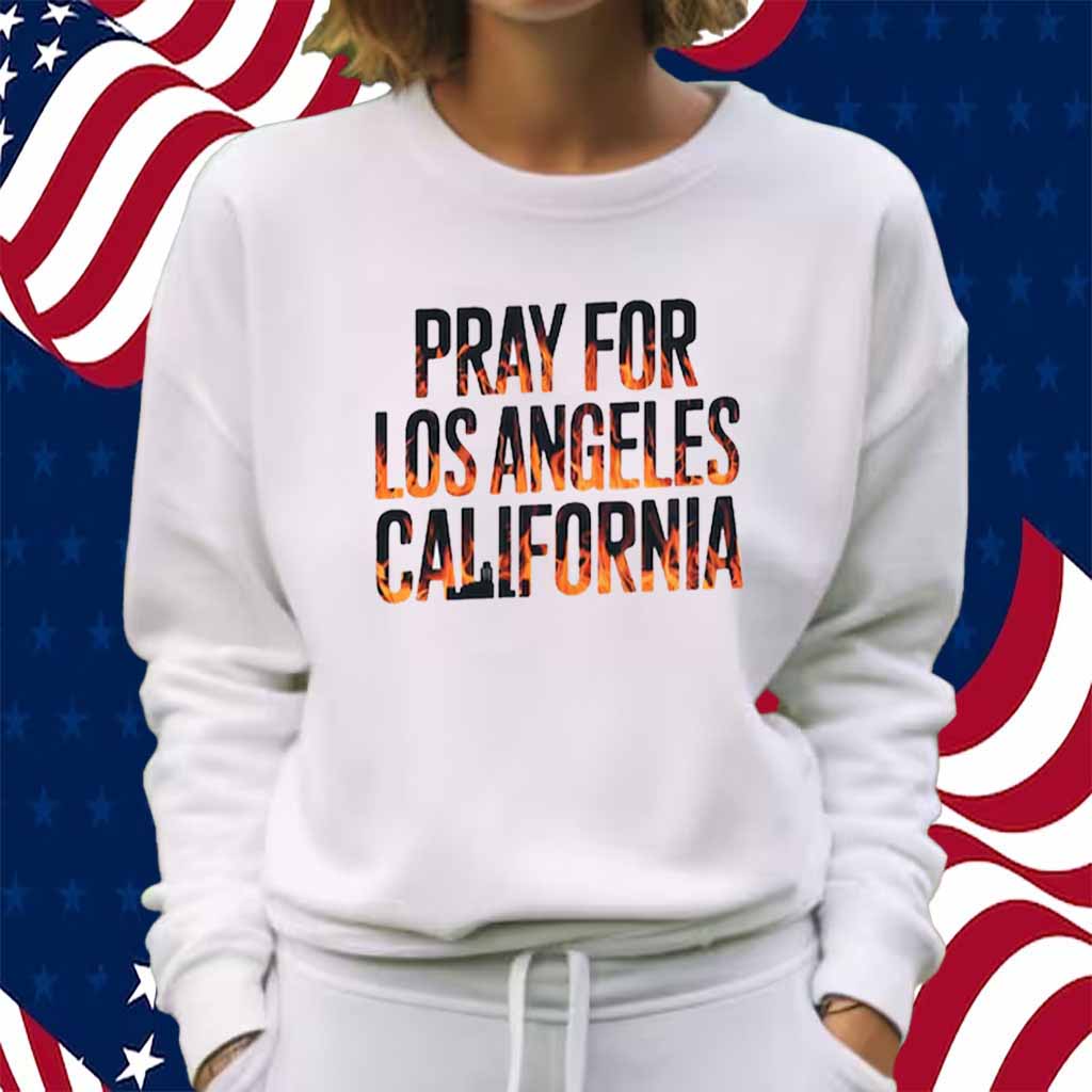 LA Strong, Pray For Los Angeles California Shirt