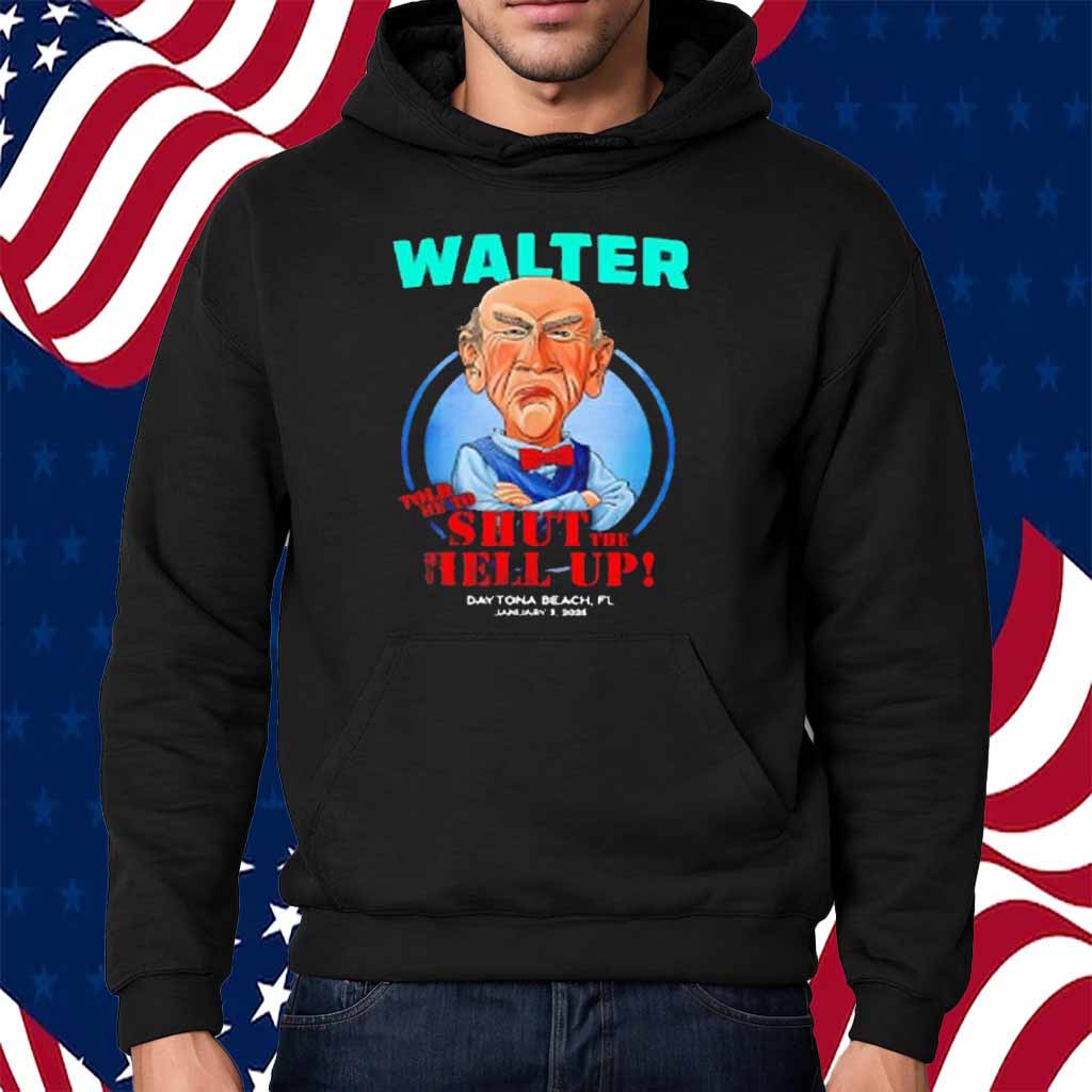 Walter told me to shut the hell up Daytona Beach FL 2025 Shirt