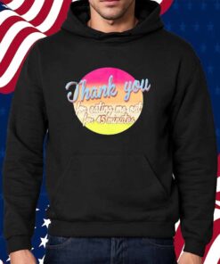 Cleotrapa Wearing Thank You For Eating Me Out For 45 Minutes Shirt