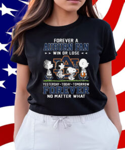 Forever A Auburn Fan Win Or Lose Forever No Matter What Shirt