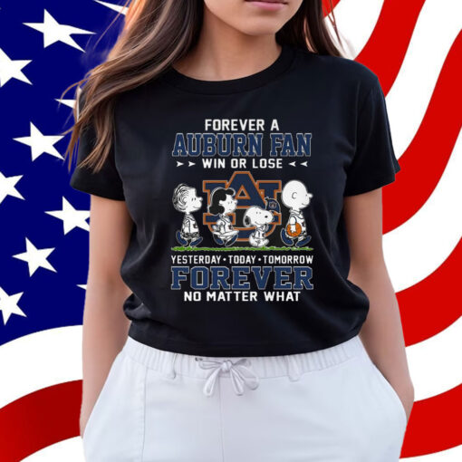 Forever A Auburn Fan Win Or Lose Forever No Matter What Shirt