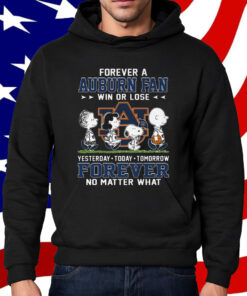 Forever A Auburn Fan Win Or Lose Forever No Matter What Shirt