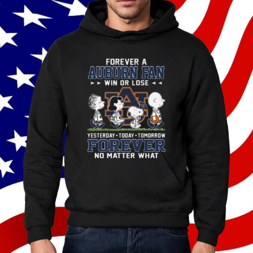 Forever A Auburn Fan Win Or Lose Forever No Matter What Shirt