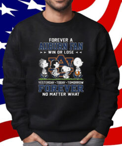 Forever A Auburn Fan Win Or Lose Forever No Matter What Shirt