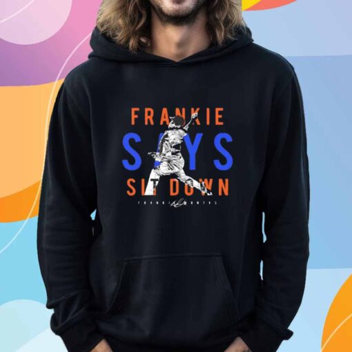 Frankie Montas Says Sit Down New York Mets T-Shirt