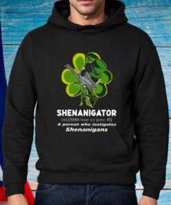 Happy Stpatrick’s Day Shenanigator A Person Who Instigates Shenanigans Shirt