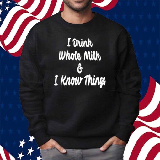 House Committee On Agriculture I Drink Whole Milk I Know Things Shirt