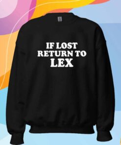 If Lost Return To Lex T-Shirt