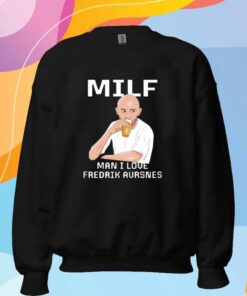 Milf Man I Love Fredrik Aursnes T-Shirt