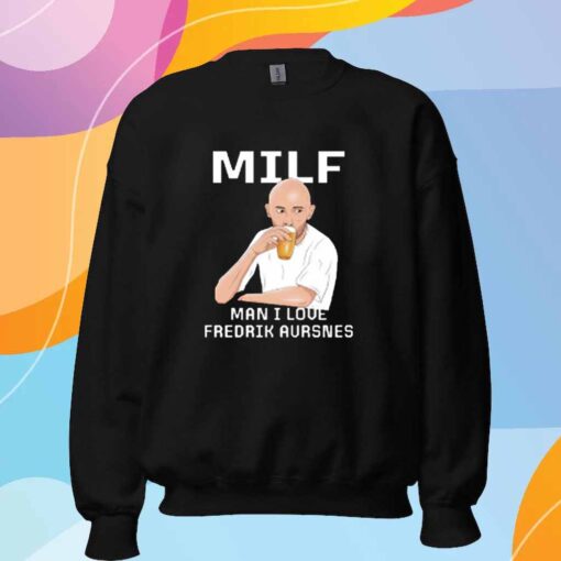 Milf Man I Love Fredrik Aursnes T-Shirt