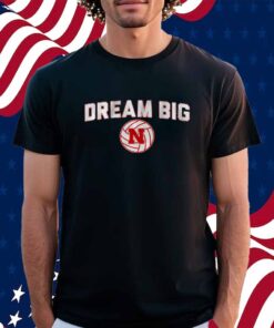 NEBRASKA VOLLEYBALL DREAM BIG SHIRT