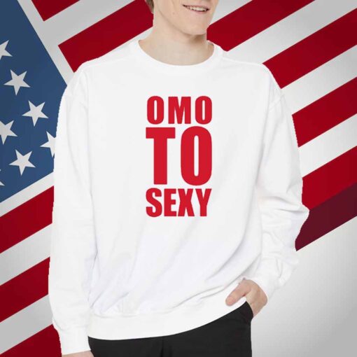 Omo To Sexy T-Shirt