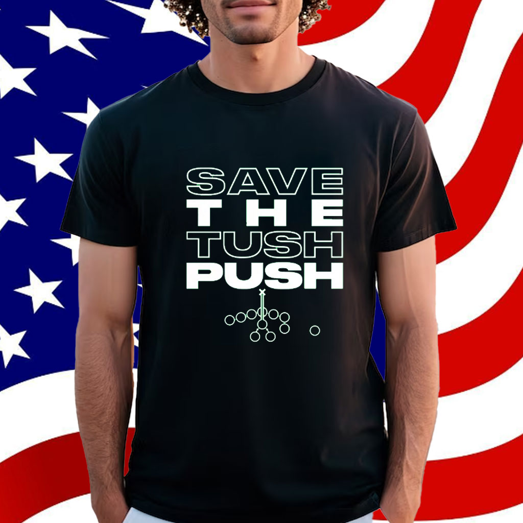 Save the Tush Push Shirt