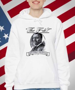 THE F? TEDDY ROOSEVELT QUOTE T-SHIRT