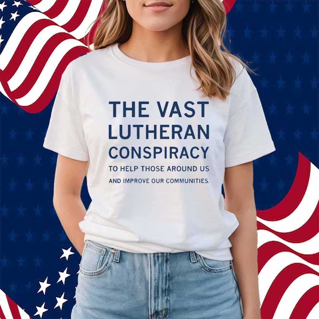 VAST LUTHERAN CONSPIRACY SHIRT