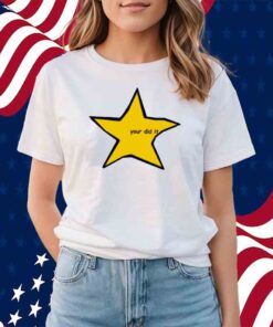 Your Did It Star Shirt