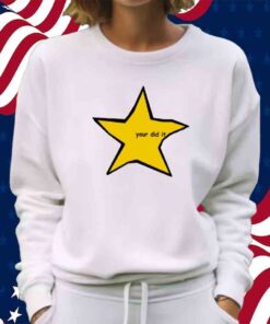 Your Did It Star Shirt