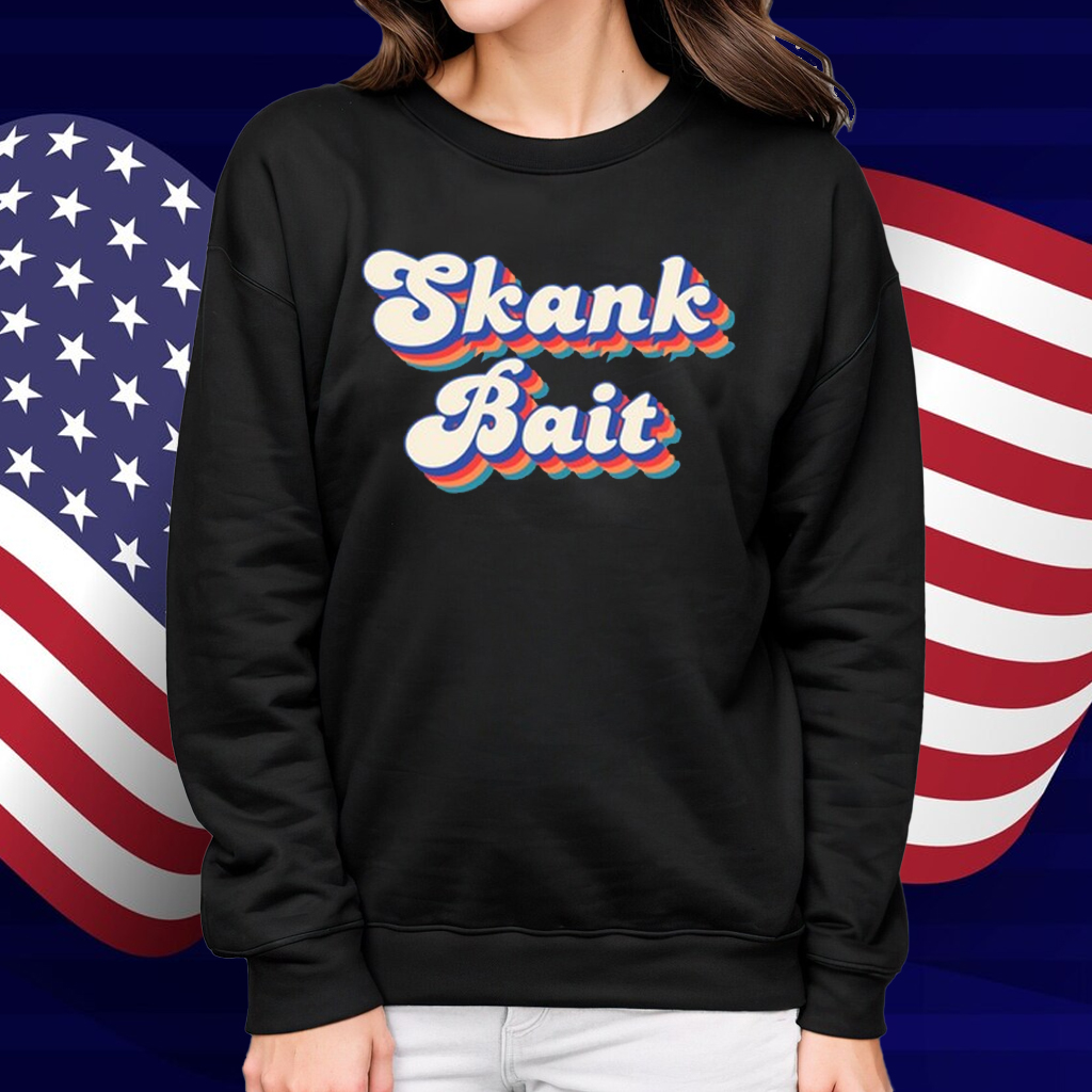 Skank Bait Shirt